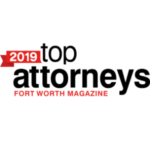 2019 Top Attorneys by Fort Worth Magazine